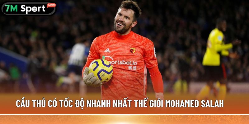 Cầu thủ có tốc độ nhanh nhất thế giới Mohamed Salah